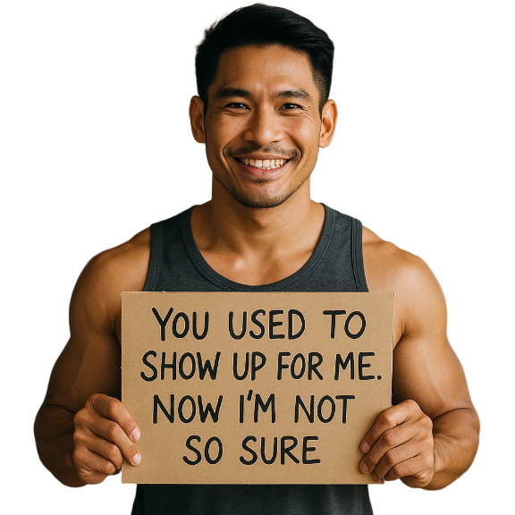 Gym Will with sign: You used to show up for me, now I'm not so sure
